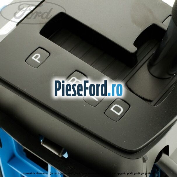 Ansamblu timonerie, tija cutie powershift Ford Focus 2008-2011 2.0 TDCi 136 cp G6DA, G6DB, G6DD, G6DG diesel