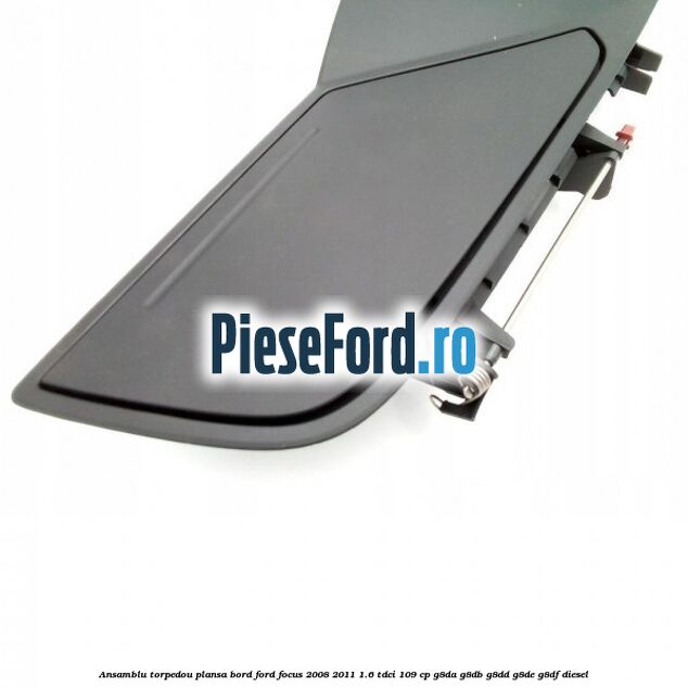 Ansamblu torpedou plansa bord Ford Focus 2008-2011 1.6 TDCi 109 cp Ansamblu torpedou plansa bord Ford Focus 2008-2011 1.6 TDCi 109 cp G8DA, G8DB, G8DD, G8DE, G8DF diesel
