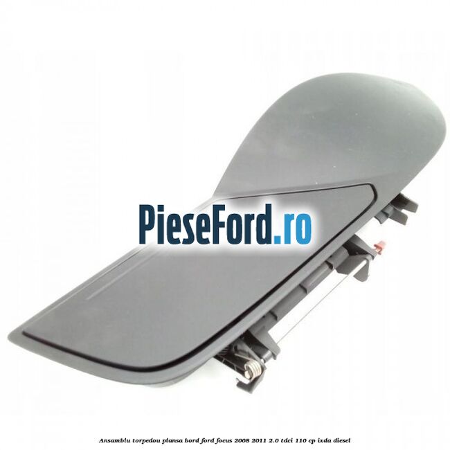 Ansamblu torpedou plansa bord Ford Focus 2008-2011 2.0 TDCi 110 cp IXDA diesel