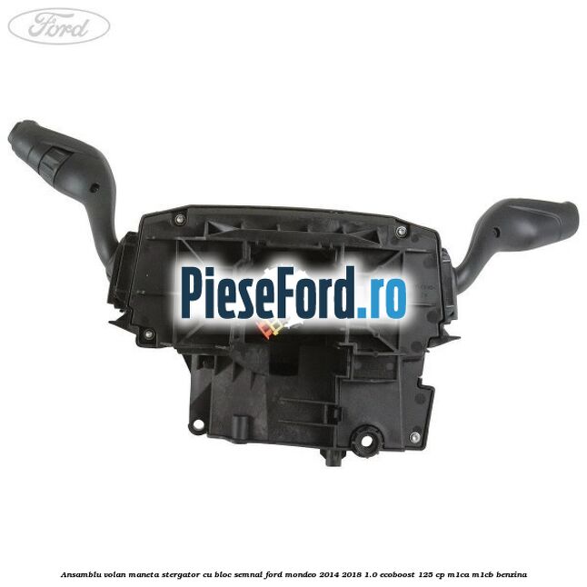 Ansamblu volan maneta stergator cu bloc semnal Ford Mondeo 2014-2018 1.0 EcoBoost 125 cp M1CA, M1CB benzina