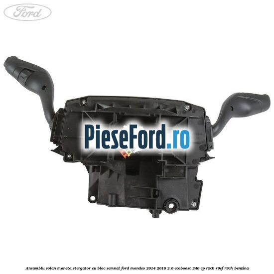 Ansamblu volan maneta stergator cu bloc semnal Ford Mondeo 2014-2018 2.0 EcoBoost 240 cp R9CB, R9CF, R9CH benzina