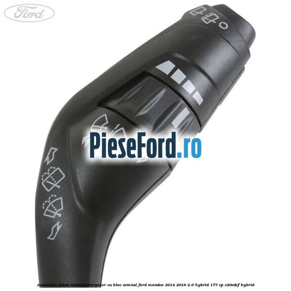 Ansamblu volan maneta stergator cu bloc semnal Ford Mondeo 2014-2018 2.0 Hybrid 177 cp Ansamblu volan maneta stergator cu bloc semnal Ford Mondeo 2014-2018 2.0 Hybrid 177 cp C20EDEF hybrid