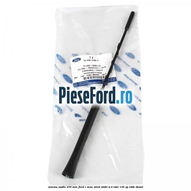 Antena audio 275 mm Ford C-Max 2016-2020 2.0 TDCi 170 cp T8DE diesel