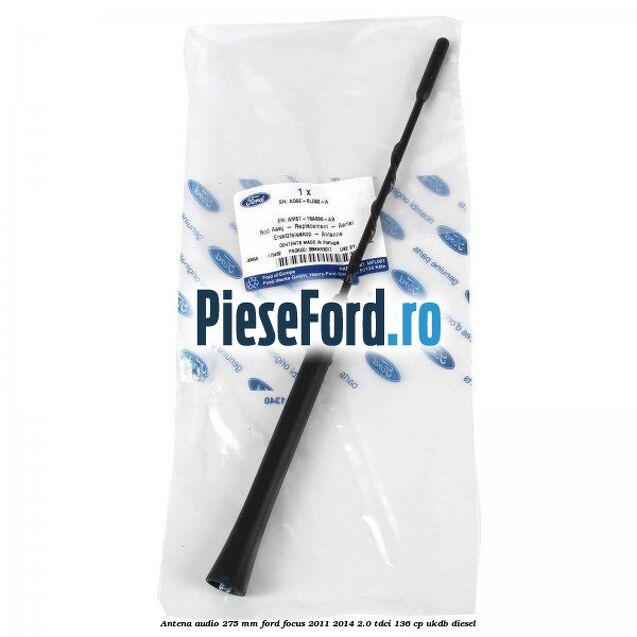 Antena audio 275 mm Ford Focus 2011-2014 2.0 TDCi 136 cp UKDB diesel