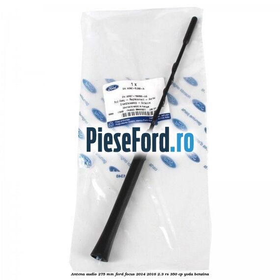 Antena audio 275 mm Ford Focus 2014-2018 2.3 RS 350 cp YVDA benzina