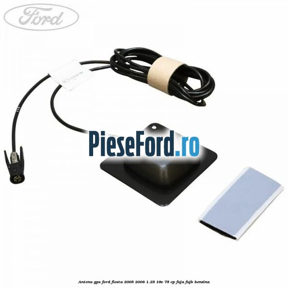 Antena GPS Ford Fiesta 2005-2008 1.25 16V 75 cp FUJA, FUJB benzina