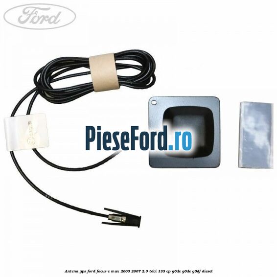 Antena GPS Ford Focus C-Max 2003-2007 2.0 TDCi 133 cp G6DC, G6DE, G6DF diesel