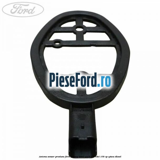 Antena senzor presiune Ford Galaxy 2007-2014 2.2 TDCi 175 cp Antena senzor presiune Ford Galaxy 2007-2014 2.2 TDCi 175 cp Q4WA diesel