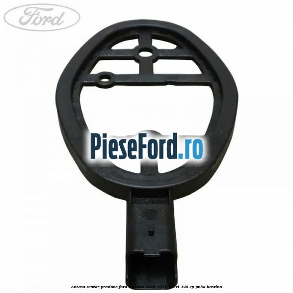 Antena senzor presiune Ford Mondeo 2008-2014 1.6 Ti 125 cp Antena senzor presiune Ford Mondeo 2008-2014 1.6 Ti 125 cp PNBA benzina