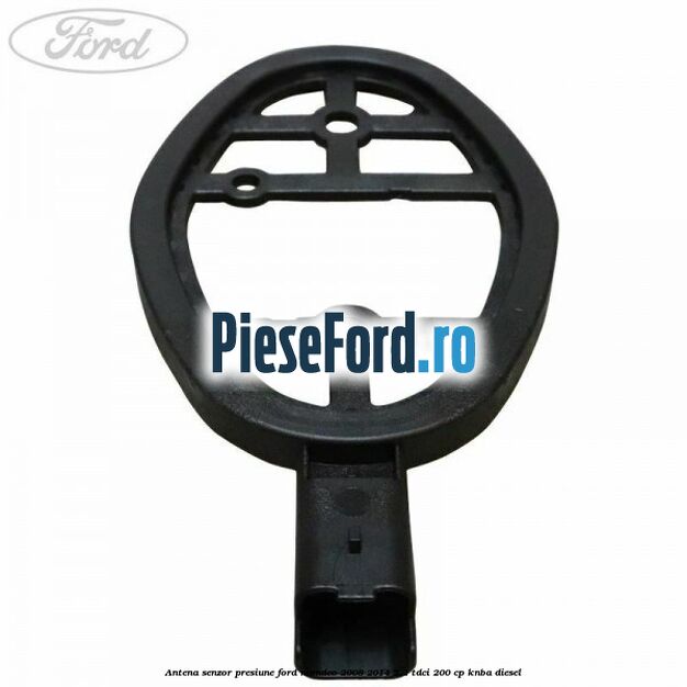 Antena senzor presiune Ford Mondeo 2008-2014 2.2 TDCi 200 cp KNBA diesel