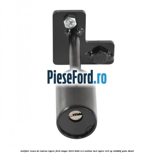 Antifurt roata de rezerva Raptor Ford Ranger 2019-2022 2.0 EcoBlue 4x4 Raptor 213 cp Antifurt roata de rezerva Raptor Ford Ranger 2019-2022 2.0 EcoBlue 4x4 Raptor 213 cp T20DD0J, YN2X diesel