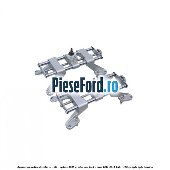 Aparat Geometrie Directie Roti 3D - Update 2025 Produs NOU Ford C-Max 2011-2015 1.6 Ti 105 cp Aparat Geometrie Directie Roti 3D - Update 2025 Produs NOU Ford C-Max 2011-2015 1.6 Ti 105 cp IQDA, IQDB benzina