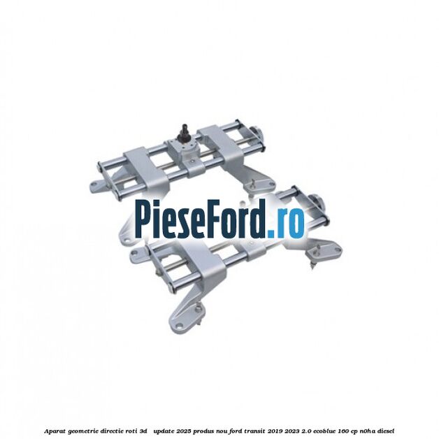 Aparat Geometrie Directie Roti 3D - Update 2025 Produs NOU Ford Transit 2019-2023 2.0 EcoBlue 160 cp N0HA diesel