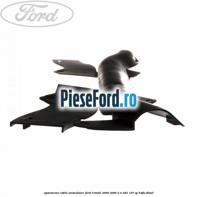 Aparatoare cablu acumulator Ford Transit 2000-2006 2.4 TDCi 137 cp H9FA diesel
