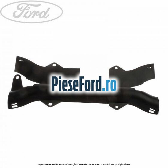 Aparatoare cablu acumulator Ford Transit 2000-2006 2.4 TDdi 90 cp D2FE diesel