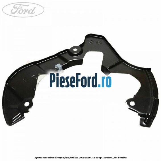 Aparatoare etrier dreapta fata Ford Ka 2009-2016 1.2 69 cp Aparatoare etrier dreapta fata Ford Ka 2009-2016 1.2 69 cp 169A4000, FP4 benzina
