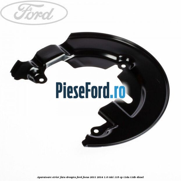 Aparatoare etrier fata dreapta Ford Focus 2011-2014 1.6 TDCi 115 cp T1DA, T1DB diesel