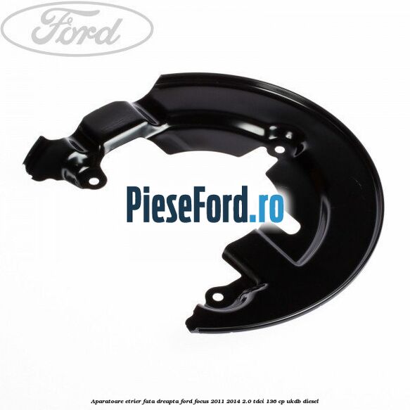 Aparatoare etrier fata dreapta Ford Focus 2011-2014 2.0 TDCi 136 cp UKDB diesel