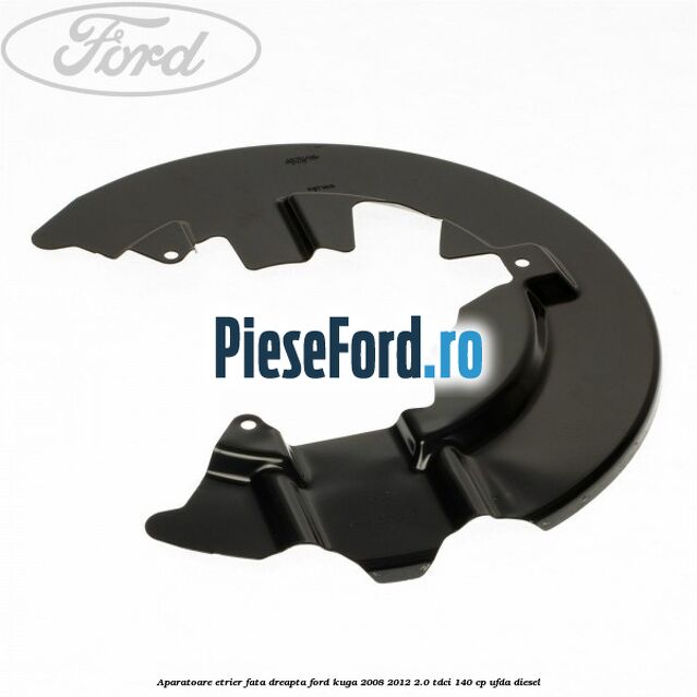 Aparatoare etrier fata dreapta Ford Kuga 2008-2012 2.0 TDCI 140 cp UFDA diesel