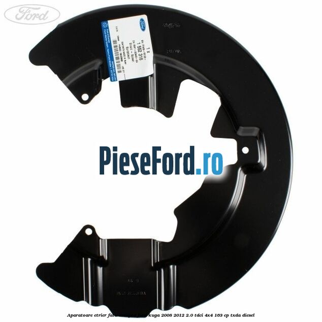 Aparatoare etrier fata dreapta Ford Kuga 2008-2012 2.0 TDCI 4x4 163 cp Aparatoare etrier fata dreapta Ford Kuga 2008-2012 2.0 TDCI 4x4 163 cp TXDA diesel
