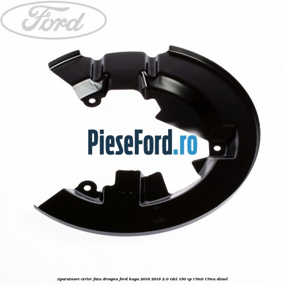 Aparatoare etrier fata dreapta Ford Kuga 2016-2018 2.0 TDCi 150 cp Aparatoare etrier fata dreapta Ford Kuga 2016-2018 2.0 TDCi 150 cp T7MB, T7MA diesel