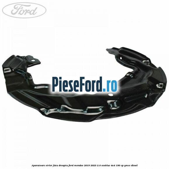 Aparatoare etrier fata dreapta Ford Mondeo 2019-2023 2.0 EcoBlue 4x4 190 cp Aparatoare etrier fata dreapta Ford Mondeo 2019-2023 2.0 EcoBlue 4x4 190 cp YMCC diesel