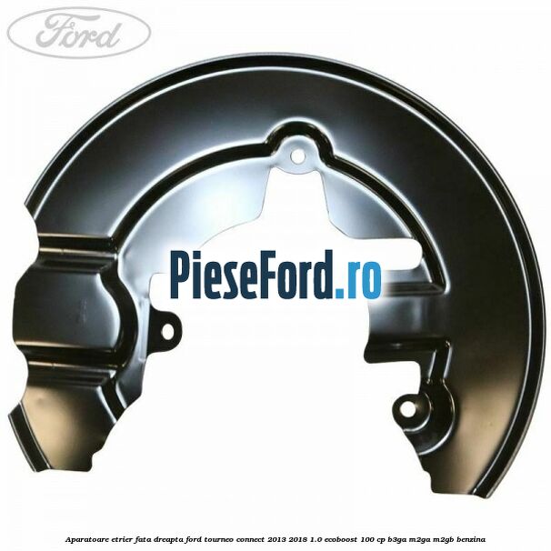 Aparatoare etrier fata dreapta Ford Tourneo Connect 2013-2018 1.0 EcoBoost 100 cp Aparatoare etrier fata dreapta Ford Tourneo Connect 2013-2018 1.0 EcoBoost 100 cp B3GA, M2GA, M2GB benzina