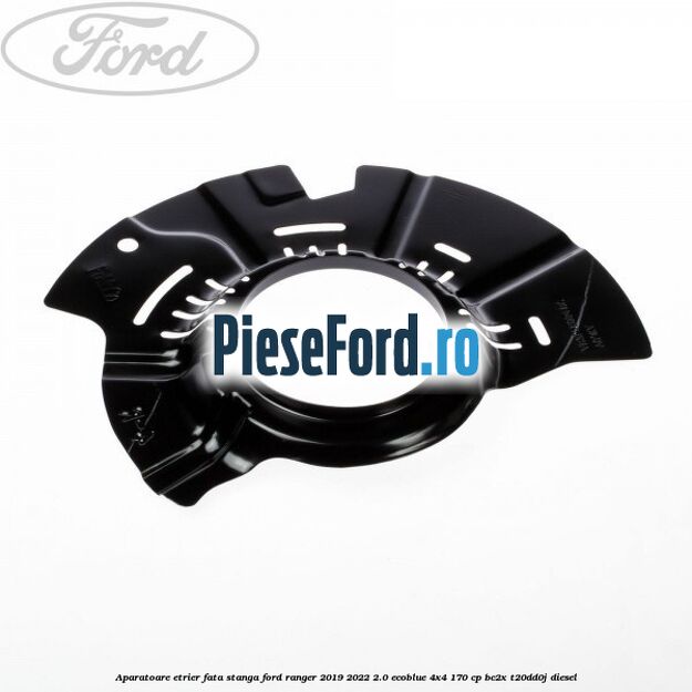 Aparatoare etrier fata stanga Ford Ranger 2019-2022 2.0 EcoBlue 4x4 170 cp BC2X, T20DD0J diesel