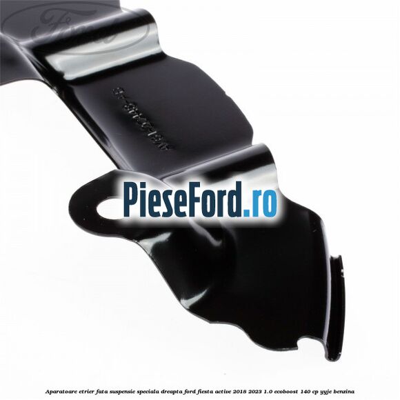 Aparatoare etrier fata suspensie speciala dreapta Ford Fiesta Active 2018-2023 1.0 EcoBoost 140 cp YYJE benzina