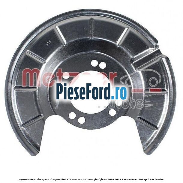 Aparatoare etrier spate dreapta disc 271 mm sau 302 mm Ford Focus 2019-2023 1.0 EcoBoost 101 cp B3DA benzina