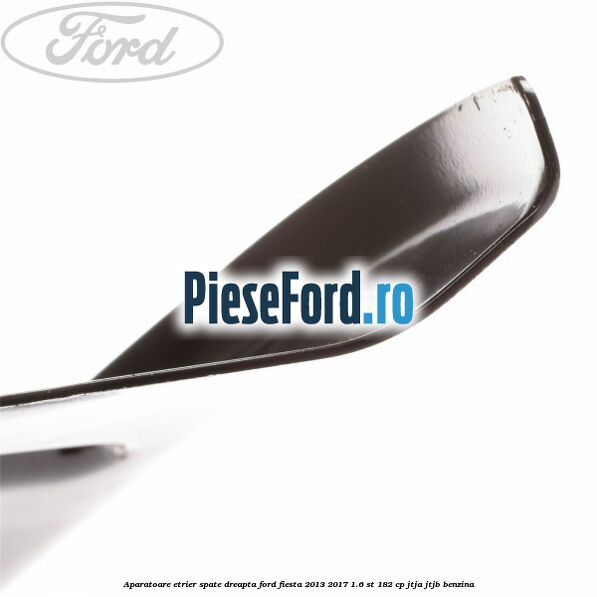 Aparatoare etrier spate dreapta Ford Fiesta 2013-2017 1.6 ST 182 cp JTJA, JTJB benzina