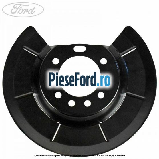 Aparatoare etrier spate dreapta Ford Fiesta 2017-2023 1.1 Ti-VCT 75 cp FSJB benzina
