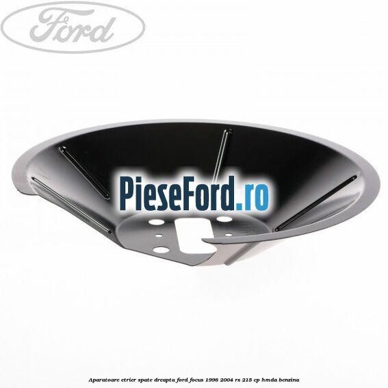 Aparatoare etrier spate dreapta Ford Focus 1998-2004 RS 215 cp HMDA benzina