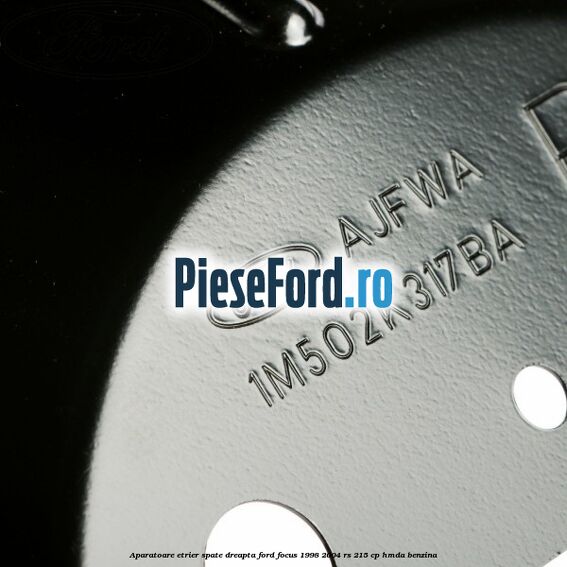 Aparatoare etrier spate dreapta Ford Focus 1998-2004 RS 215 cp HMDA benzina