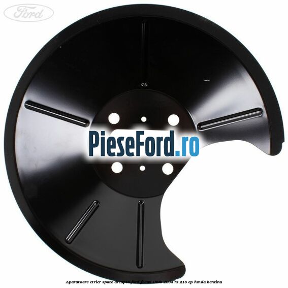 Aparatoare etrier spate dreapta Ford Focus 1998-2004 RS 215 cp HMDA benzina