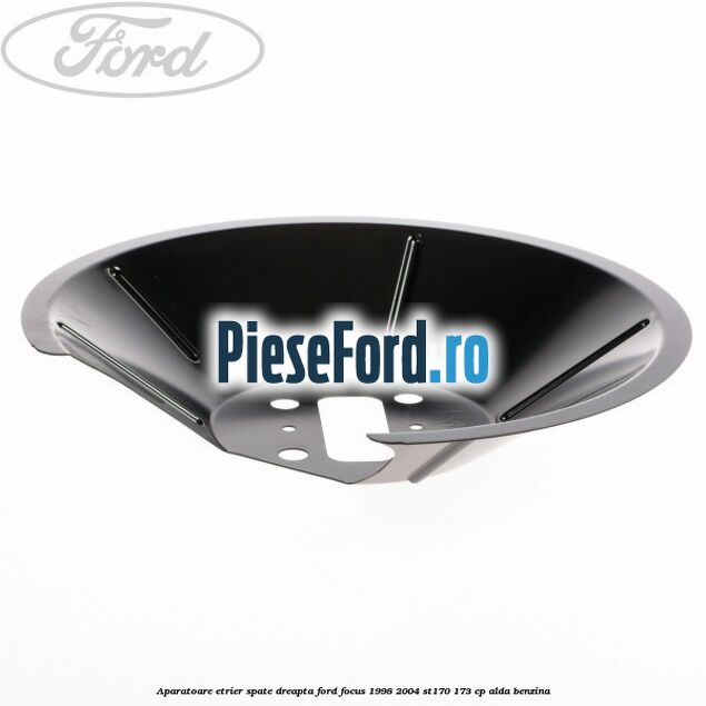 Aparatoare etrier spate dreapta Ford Focus 1998-2004 ST170 173 cp ALDA benzina