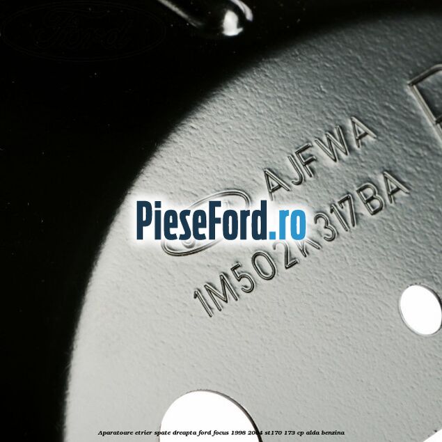 Aparatoare etrier spate dreapta Ford Focus 1998-2004 ST170 173 cp ALDA benzina