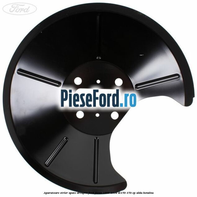 Aparatoare etrier spate dreapta Ford Focus 1998-2004 ST170 173 cp ALDA benzina