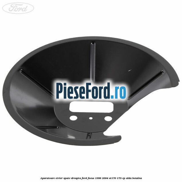Aparatoare etrier spate dreapta Ford Focus 1998-2004 ST170 173 cp ALDA benzina