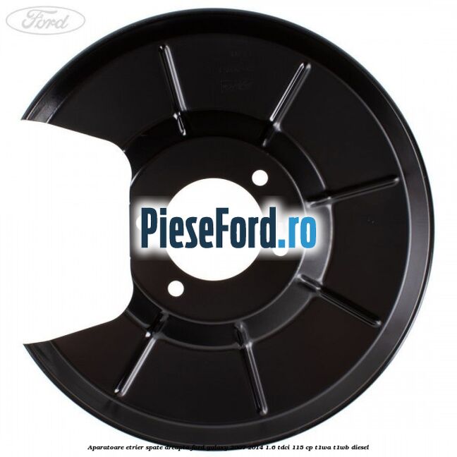 Aparatoare etrier spate dreapta Ford Galaxy 2007-2014 1.6 TDCi 115 cp T1WA, T1WB diesel