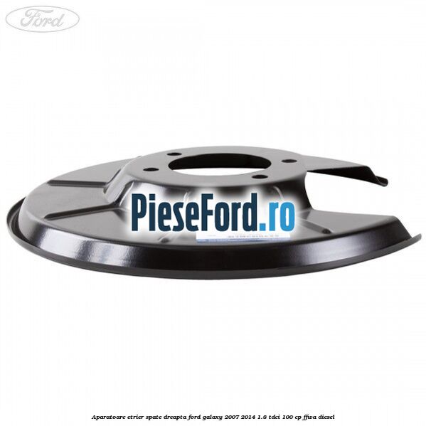 Aparatoare etrier spate dreapta Ford Galaxy 2007-2014 1.8 TDCi 100 cp Aparatoare etrier spate dreapta Ford Galaxy 2007-2014 1.8 TDCi 100 cp FFWA diesel