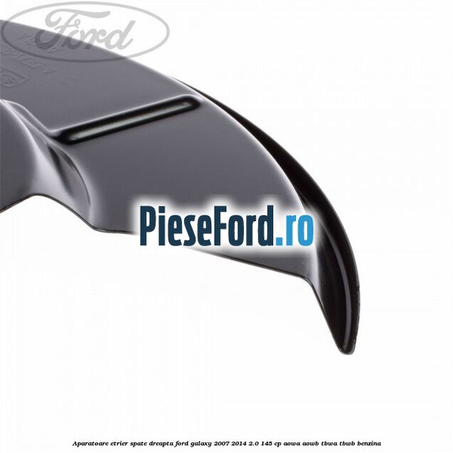 Aparatoare etrier spate dreapta Ford Galaxy 2007-2014 2.0 145 cp AOWA, AOWB, TBWA, TBWB benzina