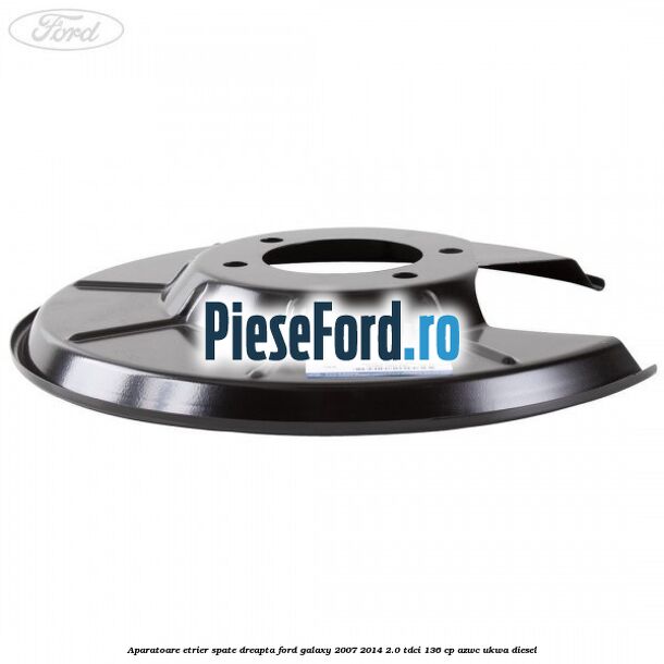 Aparatoare etrier spate dreapta Ford Galaxy 2007-2014 2.0 TDCi 136 cp Aparatoare etrier spate dreapta Ford Galaxy 2007-2014 2.0 TDCi 136 cp AZWC, UKWA diesel