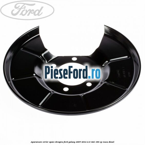 Aparatoare etrier spate dreapta Ford Galaxy 2007-2014 2.0 TDCi 163 cp Aparatoare etrier spate dreapta Ford Galaxy 2007-2014 2.0 TDCi 163 cp TXWA diesel