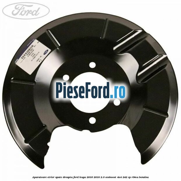 Aparatoare etrier spate dreapta Ford Kuga 2016-2018 2.0 EcoBoost 4x4 242 cp R9MA benzina