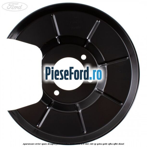 Aparatoare etrier spate dreapta Ford Mondeo 2008-2014 2.0 TDCi 140 cp QXBA, QXBB, UFBA, UFBB diesel