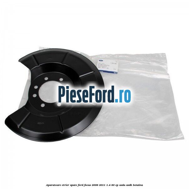 Aparatoare etrier spate Ford Focus 2008-2011 1.4 80 cp ASDA, ASDB benzina