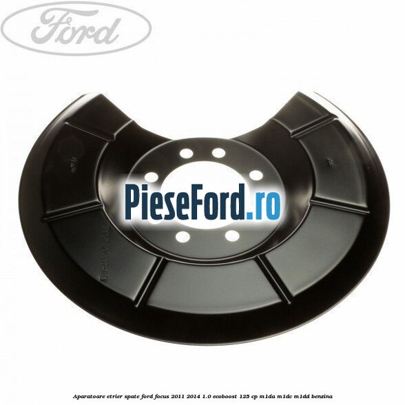 Aparatoare etrier spate Ford Focus 2011-2014 1.0 EcoBoost 125 cp