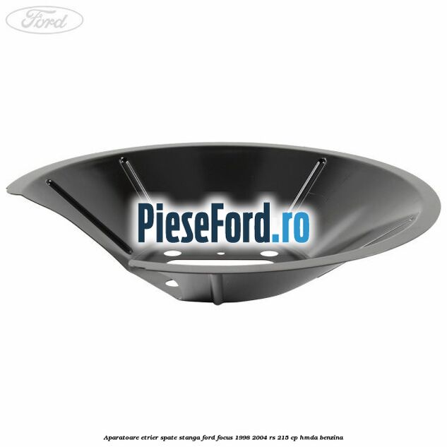Aparatoare etrier spate stanga Ford Focus 1998-2004 RS 215 cp HMDA benzina