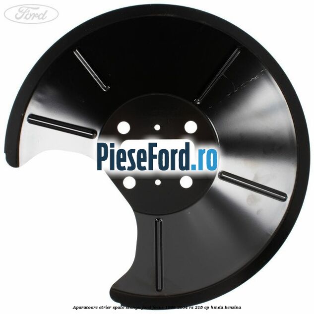 Aparatoare etrier spate stanga Ford Focus 1998-2004 RS 215 cp HMDA benzina
